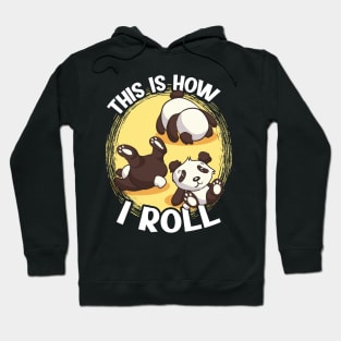 This Is How I Roll Panda Bear Pun Hoodie